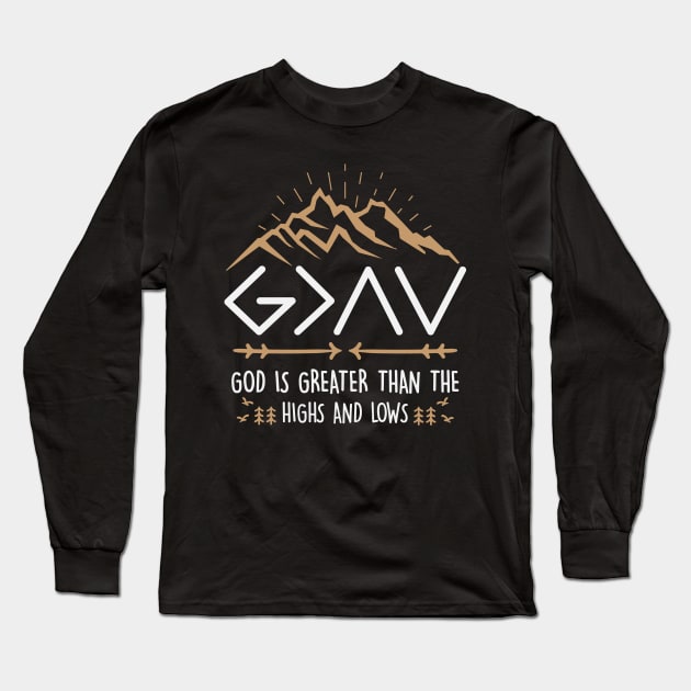 God is greater than the highs and lows Long Sleeve T-Shirt by worshiptee